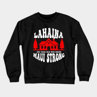 Red Lahaina House Pray for Maui Hawaii Strong Crewneck Sweatshirt